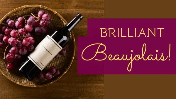 Brilliant Beaujolais!