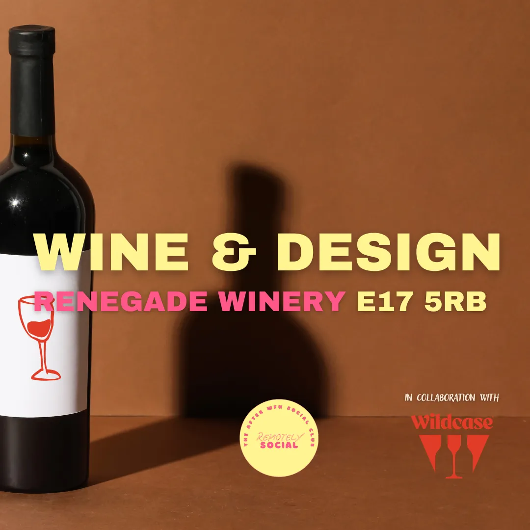 E17 Wine & Design, by Remotely Social & Wildcase