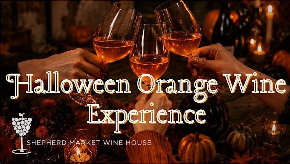 Halloween Orange Wine Experience at Shepherd Market Wine House
