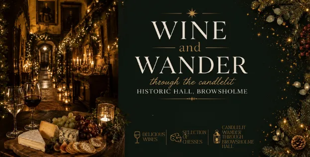Wine & Wander this Christmas at Browsholme Hall