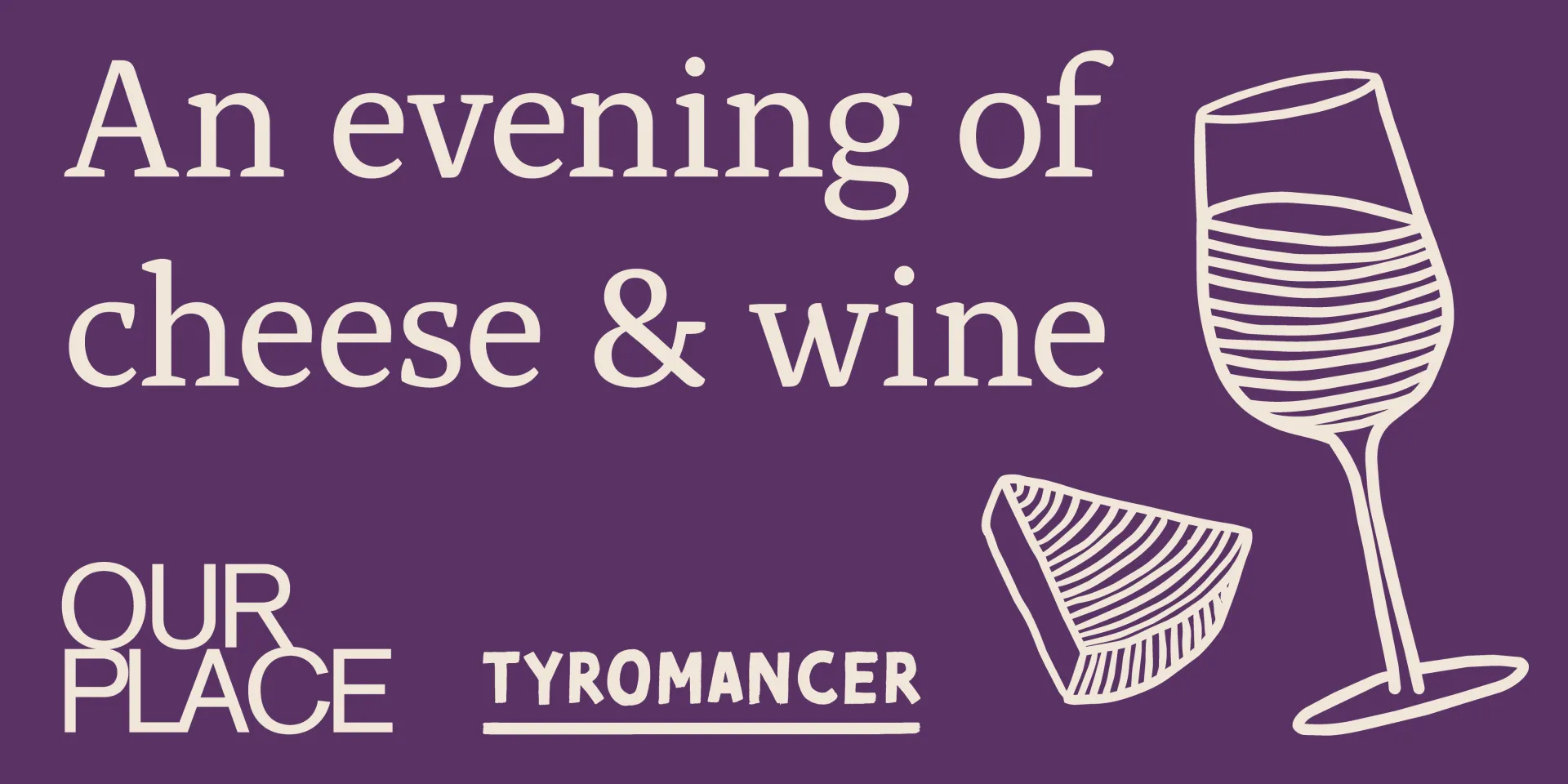 Cheese & Wine with Tyromancer